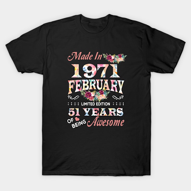 February Flower Made In 1971 51 Years Of Being Awesome T-Shirt by sueannharley12